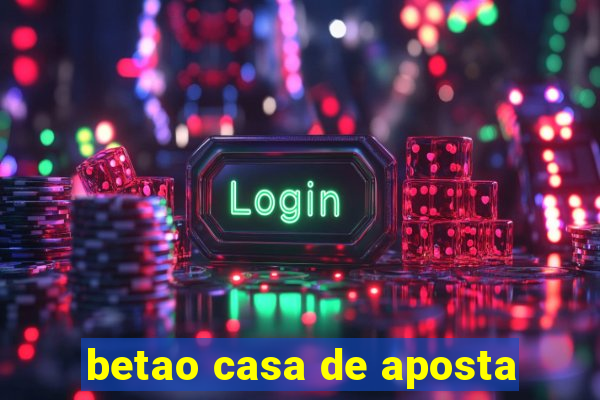 betao casa de aposta